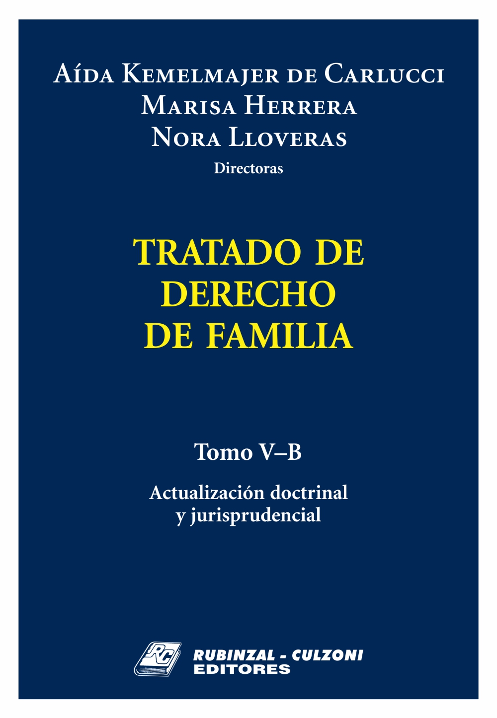 Tratado de Derecho de Familia - Tomo V-B. Actualización doctrinal y jurisprudencial